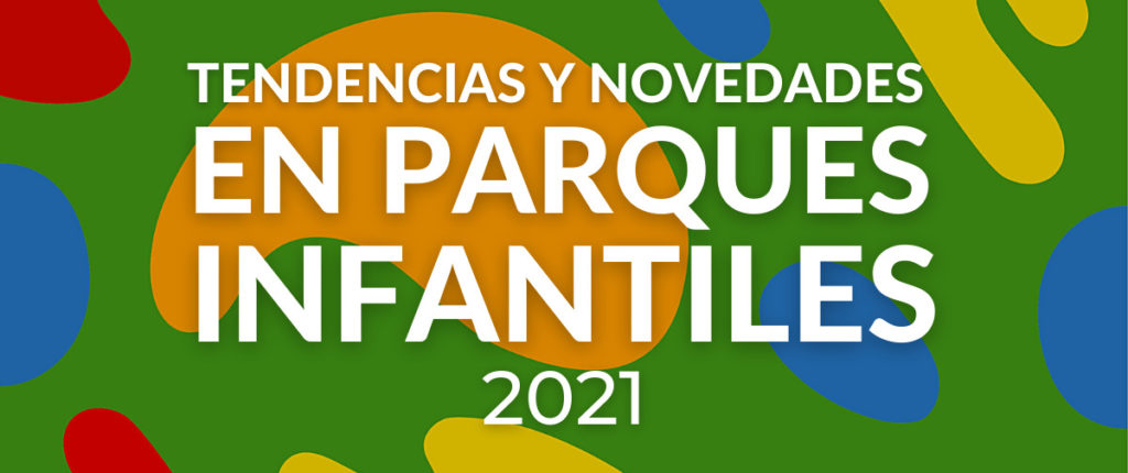 portada de tendencias y novedades en parques infantiles en 2021