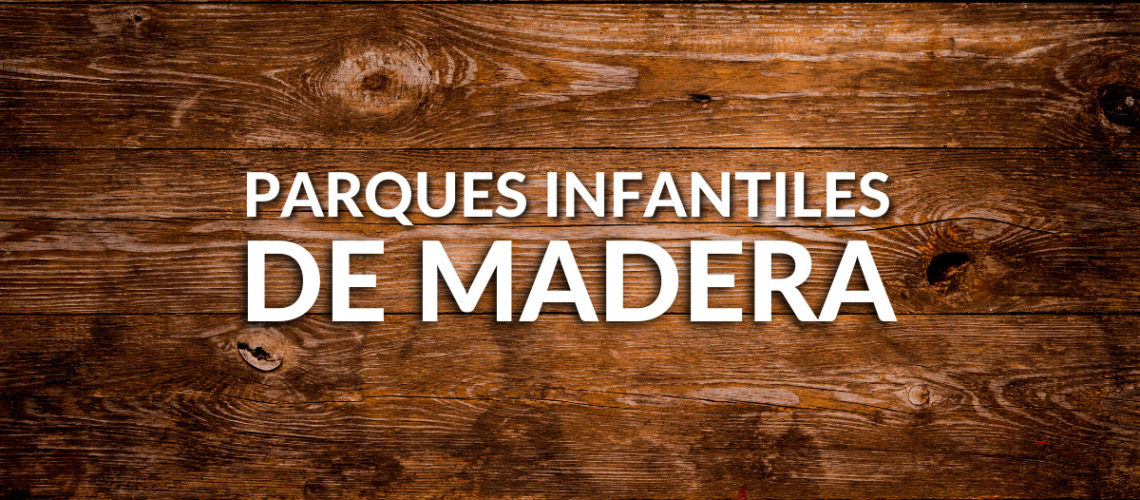 tendencia parques infantiles de madera